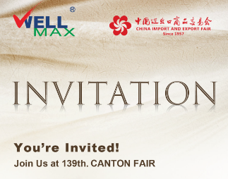 【WELLMAX INVITATION】The 139th Canton Fair
